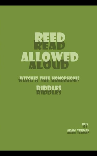 Reed Allowed / Read Aloud Witches Thee (Which is The) Homophone? Riddles