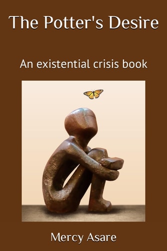 The Potter's Desire An Existential Crisis Book
