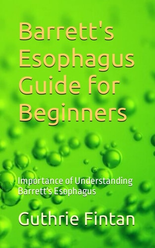 Barrett's Esophagus Guide for Beginners Importance of Understanding Barrett's Esophagus