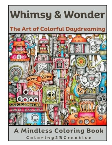 Whimsy & Wonder The Art of Colorful Daydreaming