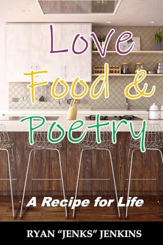 Love Food & Poetry A Recipe for Life