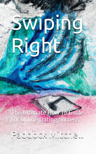 Swiping Right The Ultimate How To Guide For Online Dating Success