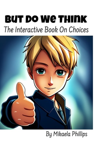 But Do We Think The Interactive Book On Choices