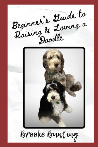 Beginner's Guide to Raising & Loving a Doodle Discover Everything You Need to Know About Doodles