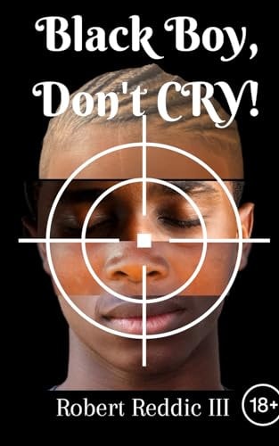 Black Boy, Don't Cry A Tragic Tale of a Young Child and His Family