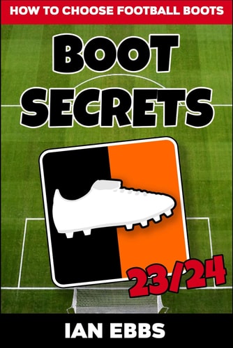 Boot Secrets How To Choose Football Boots