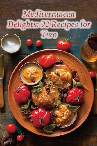 Mediterranean Delights 92 Recipes for Two