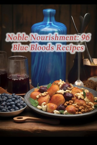 Noble Nourishment 96 Blue Bloods Recipes