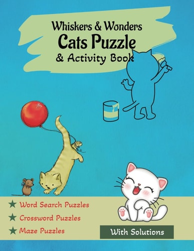 Whiskers and Wonders Cats Puzzle and Activity Book
