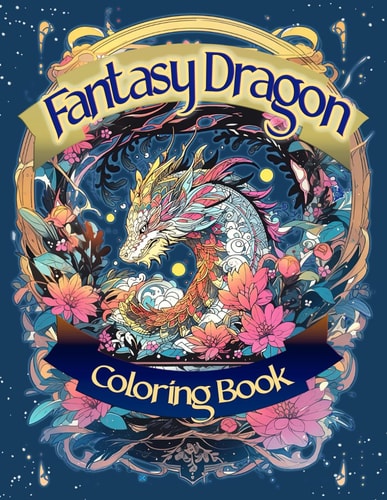 Fantasy Dragon Coloring Book Zen Doodle Style Illustrations For Relaxation and Escapism