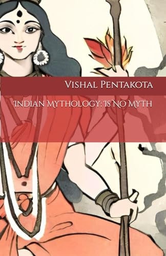 Indian Mythology Is No Myth
