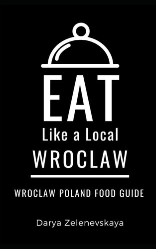 Eat Like a Local-Wroclaw Wroclaw Poland Food Guide