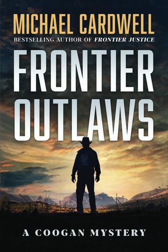 Frontier Outlaws A Coogan Mystery