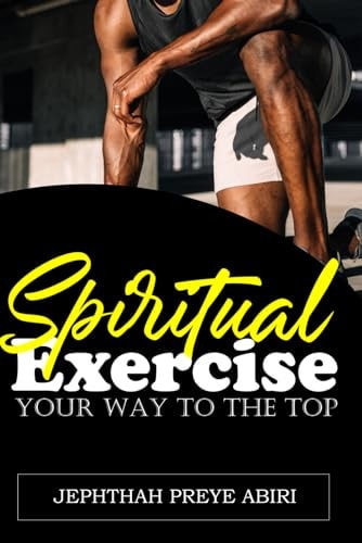 Spiritual Exercise Your Way to the Top