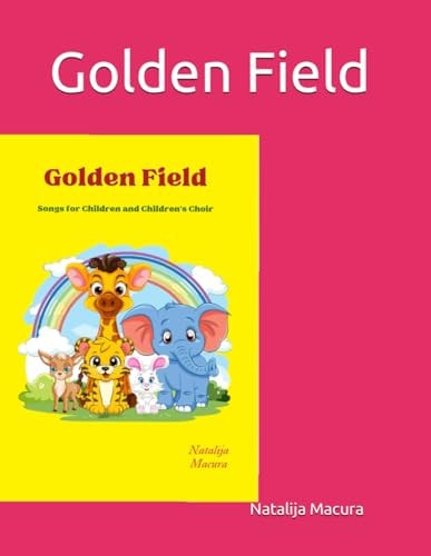 Golden Field Songs for Children and Children's Choir