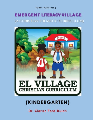 Emergent Literacy Village (A CHRISTIAN THEMATIC CURRICULUM) Kindergarten
