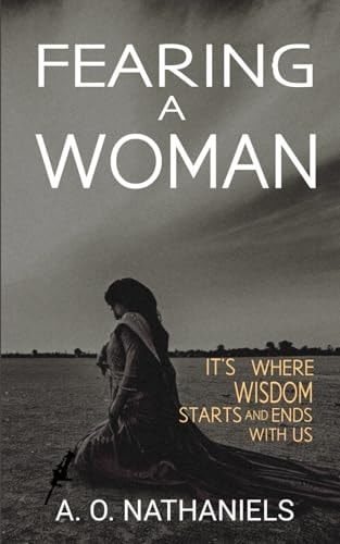 Fearing A Woman It's Where Wisdom Starts And Ends With Us