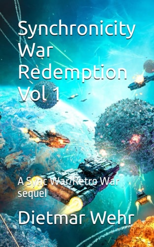 Synchronicity War Redemption Vol 1 A Sync War/Retro War Sequel
