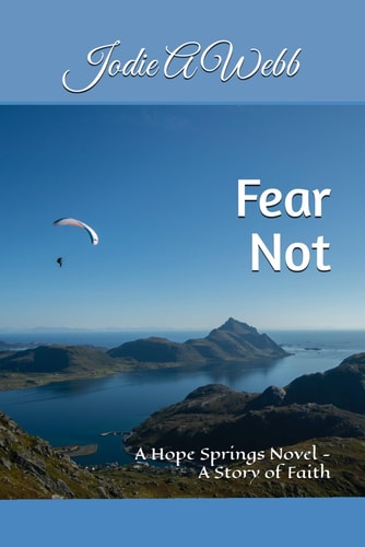 Fear Not A Hope Springs Novel - A Story of Faith