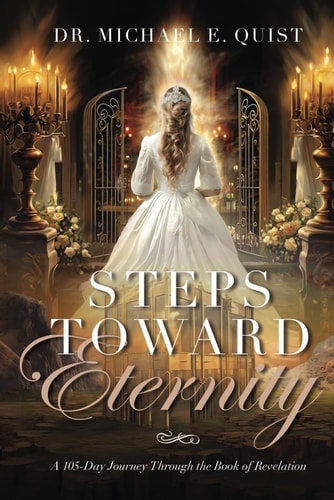 Steps Toward Eternity A 105-Day Journey Through the Book of Revelation