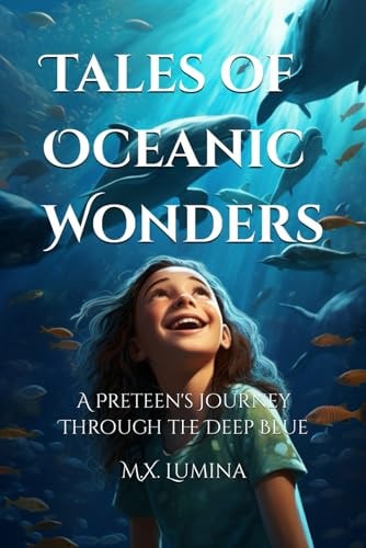 Tales of Oceanic Wonders A Preteen's Journey Through the Deep Blue