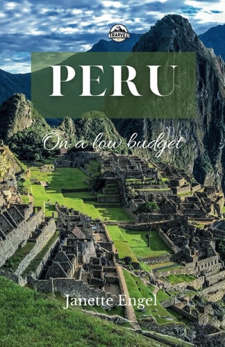 Peru on a Low Budget Exploring Peru an Affordable Adventure