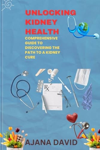 Unlocking Kidney Health A Comprehensive Guide to Discovering the Path to a Kidney Cure