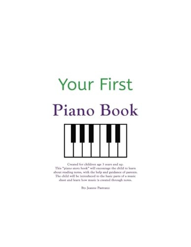 Your First Piano Book A Piano Story Book for Ages 3 and Up!