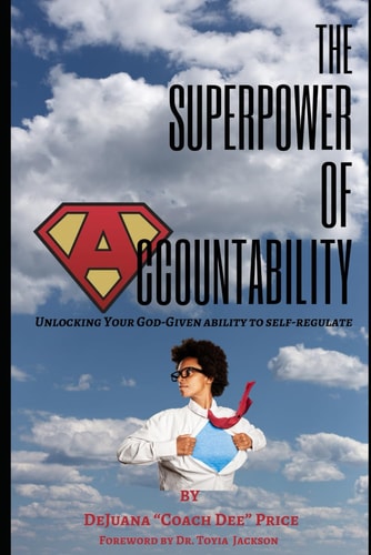 The Superpower of Accountability Unlocking Your God-give Ability to Self-Regulate