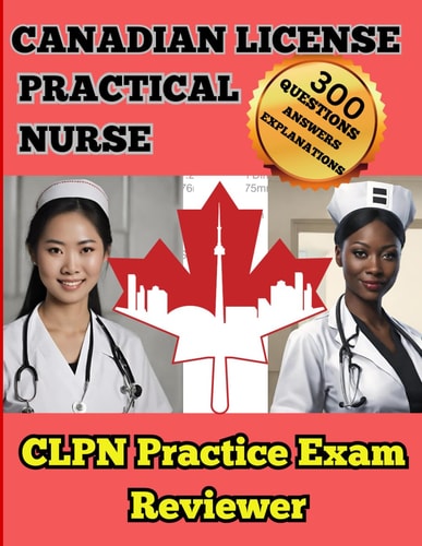 Canadian Practical Nurse CLPN Practice Exam Reviewer