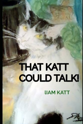 That Katt Could Talk!