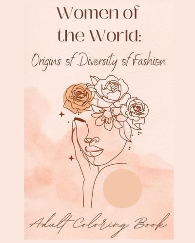 Women of the World Celebrating Diversity in Fashion: Adult Coloring Book