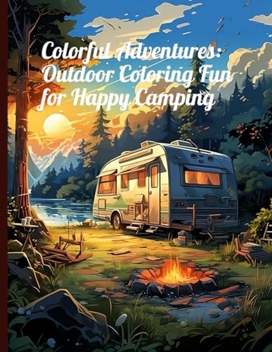 Coloring Book Colorful Adventures: Outdoor Coloring Fun for Happy Camping