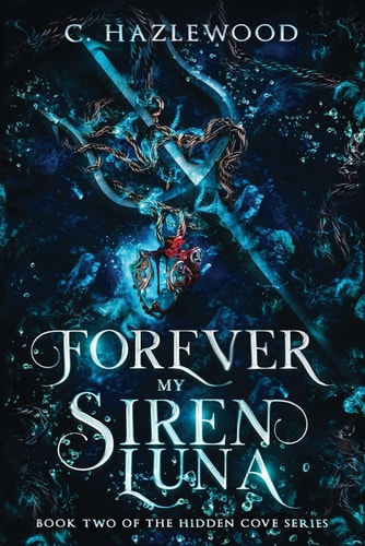Forever My Siren Luna Book Two of The Hidden Cove Series