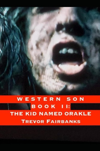 WESTERN SON BOOK II The Kid Named Orakle