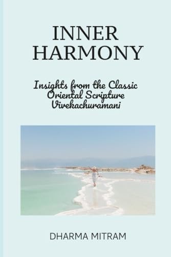 Inner Harmony Insights from the Classic Oriental Scripture Vivekachuramani