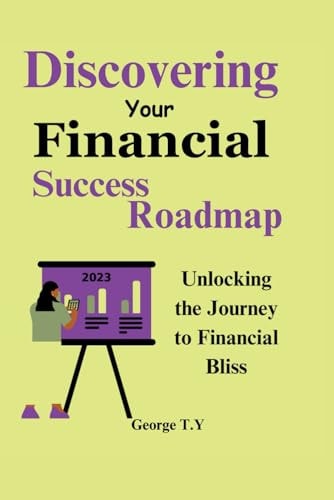 Discovering Your Financial Success Roadmap Unlocking the Journey to Financial Bliss