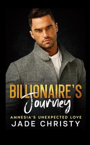 Billionaire's Journey Amnesia's Unexpected Love
