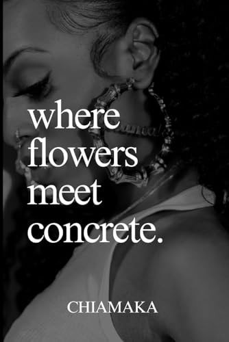 Where Flowers Meet Concrete.