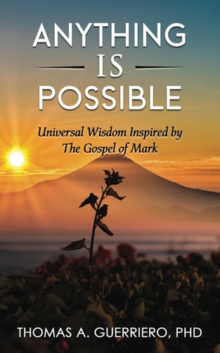 Anything Is Possible Universal Wisdom Inspired by the Gospel of Mark