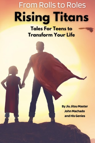 From Rolls to Roles Rising Titans Tales for Teens to Transform Your Life