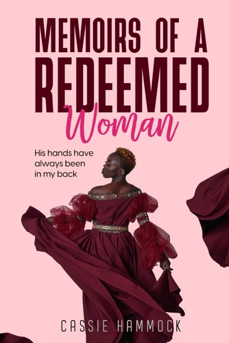 Memoirs Of A Redeemed Woman His Hands Have Always Been In My Back