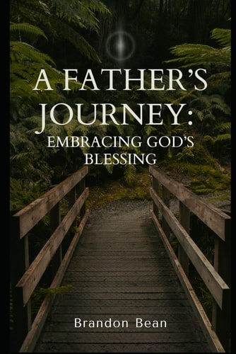 A Father's Journey Embracing God's Blessing