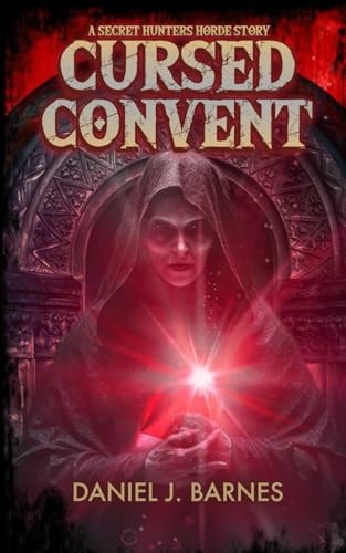 Cursed Convent A Secret Hunters Horde Story