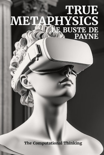 True Metaphysics Le Buste de Payne