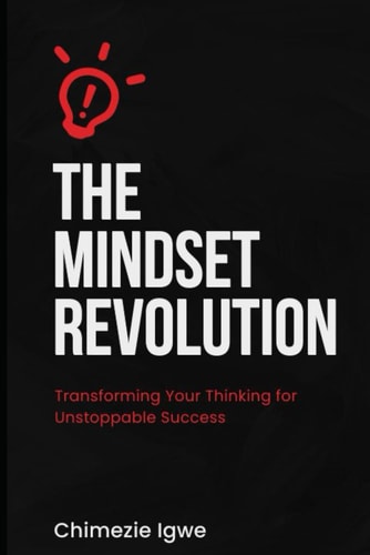 The Mindset Revolution Transforming Your Thinking for Unstoppable Success