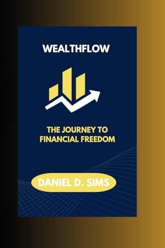 Wealthflow The Journey to Financial Freedom