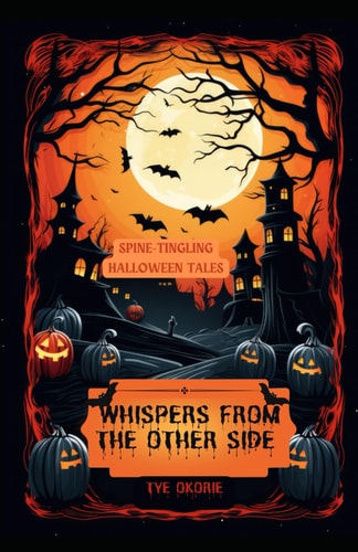Whispers from the Other Side Spine-Tingling Halloween Tales