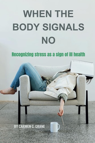 When the Body Signals No Recognizing Stress as a Sign of Ill Health