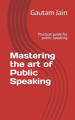 Mastering the Art of Public Speaking Practical Guide for Public Speaking